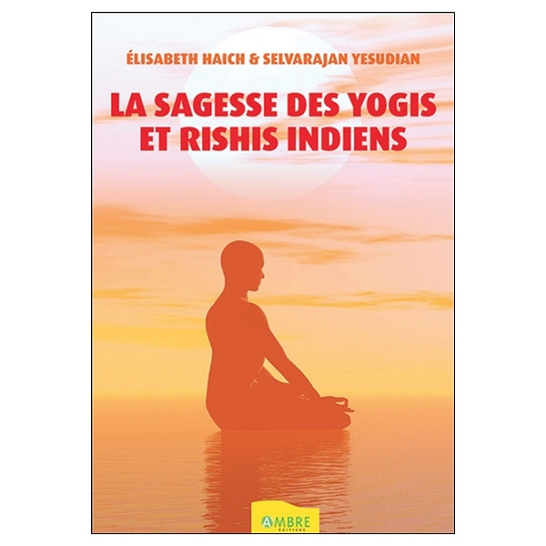 La sagesse des Yogis et Rishis indiens
