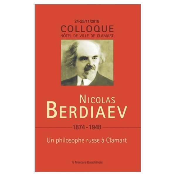 Nicolas Berdiaev (1874-1948) - Un philosophe russe à Clamart - Colloque 22-23/11/18