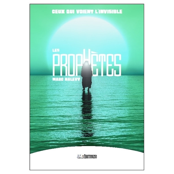 Les prophètes - Ceux qui voient l'invisible