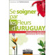 Se soigner par les fleurs d'Uruguay