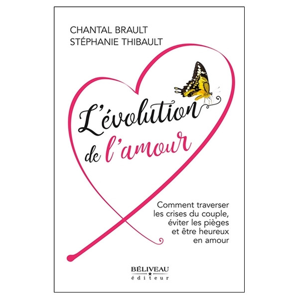 L'évolution de l'amour - Comment traverser les crises du couple, éviter les pièges et être heureux en amour
