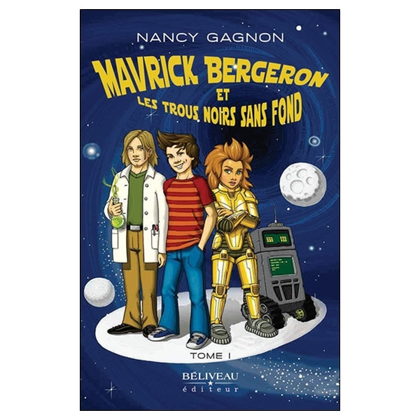 Mavrick Bergeron et les trous noirs sans fond Tome 1