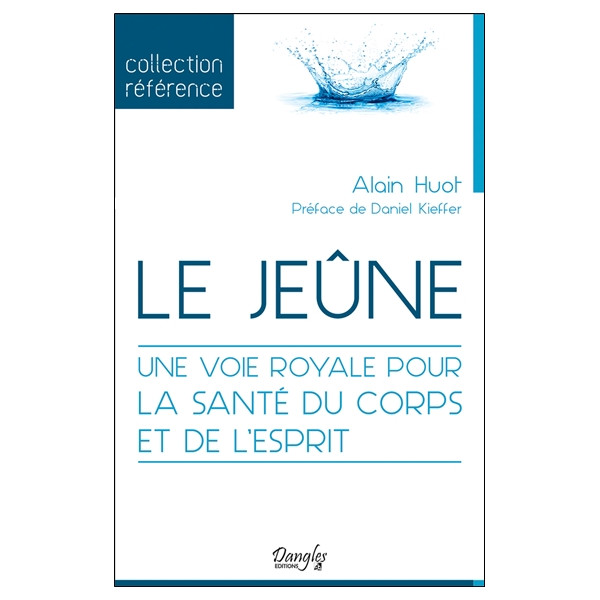 Le jeûne - Une voie royale pour la santé du corps et de l'esprit