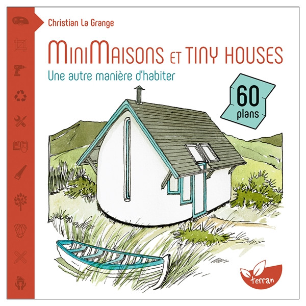 Minimaisons et tiny houses - Une autre manière d'habiter