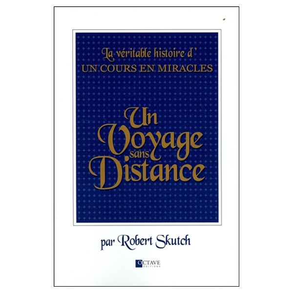 Un Voyage sans Distance - La véritable histoire d'Un Cours en Miracles