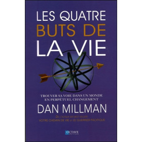 Les quatre buts de la vie - Trouver sa voie dans un monde en perpétuel changement