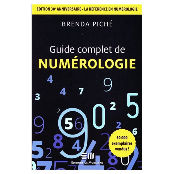 Guide complet de numérologie - Edition 30è anniversaire - La référence en numérologie