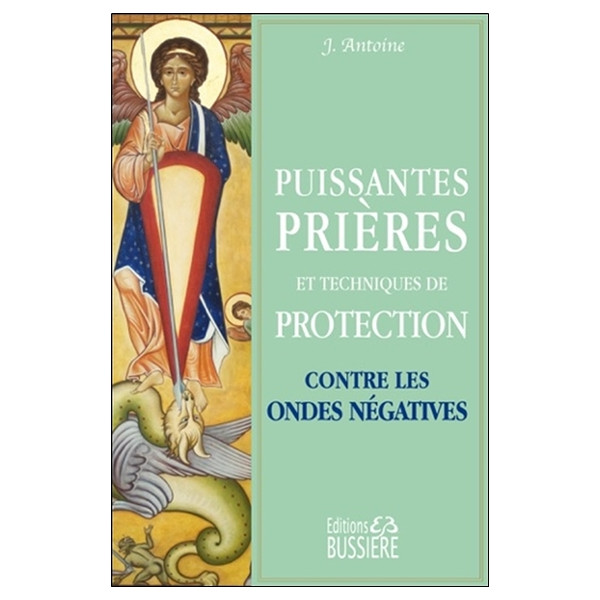 Puissantes prières et techniques de protection contre les ondes négatives