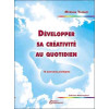 Développer sa créativité au quotidien