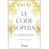 Le code Sophia - Une transmission vivante de la tribu des dragons de Sophia