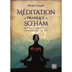 Méditation et pratique du So'Ham - Maîtrise du mental et connaissance du Soi