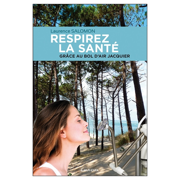 Respirez la santé grâce au Bol d'Air Jacquier