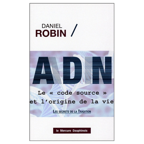 ADN - Le code source et l'origine de la vie