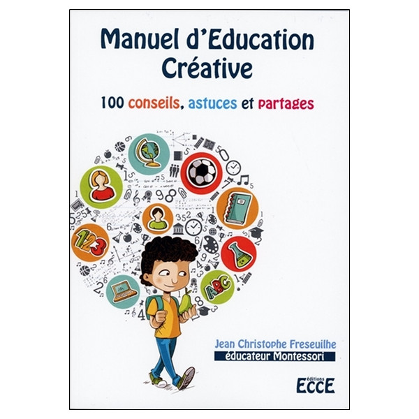 Manuel d'Education Créative - 100 conseils, astuces et partages
