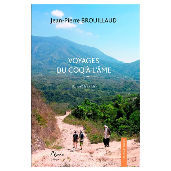 Voyages du coq à l'âme - Par-delà le visible