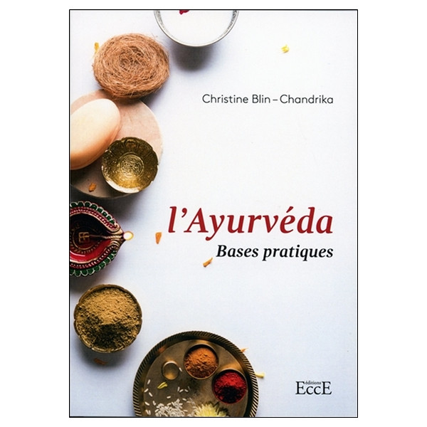 L'Ayurvéda - Bases pratiques