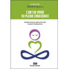 L'art de vivre en pleine conscience - Surmontez vos peurs, apaisez votre esprit et savourez l'instant présent