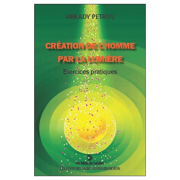 Création de l'Homme par la Lumière - Exercices pratiques