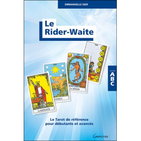 Le Rider-Waite - Le Tarot de référence pour débutants et avancés - ABC