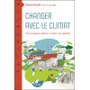 Changer avec le climat - Face à l'urgence redonner un sens à son quotidien