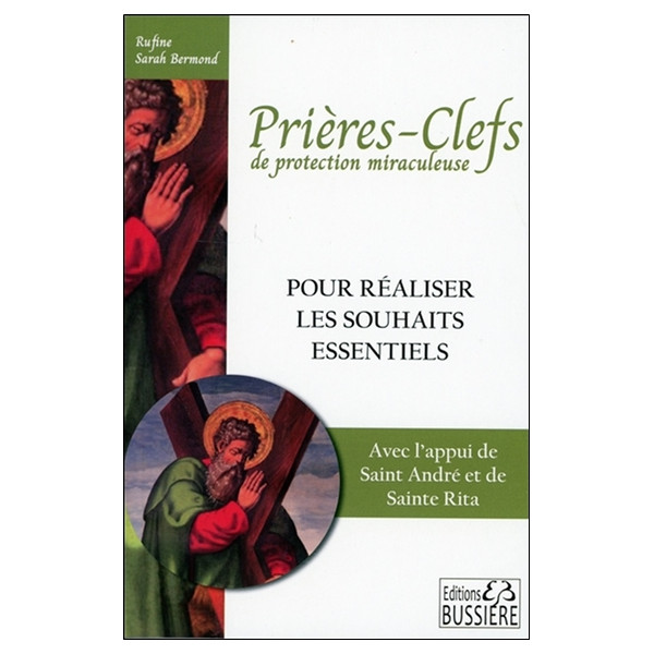 Prières-clefs de protection miraculeuse - Pour réaliser les souhaits essentiels