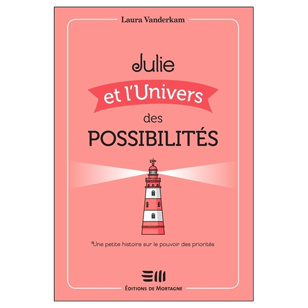 Julie et l'Univers des possibilités - Une petite histoire sur le pouvoir des priorités