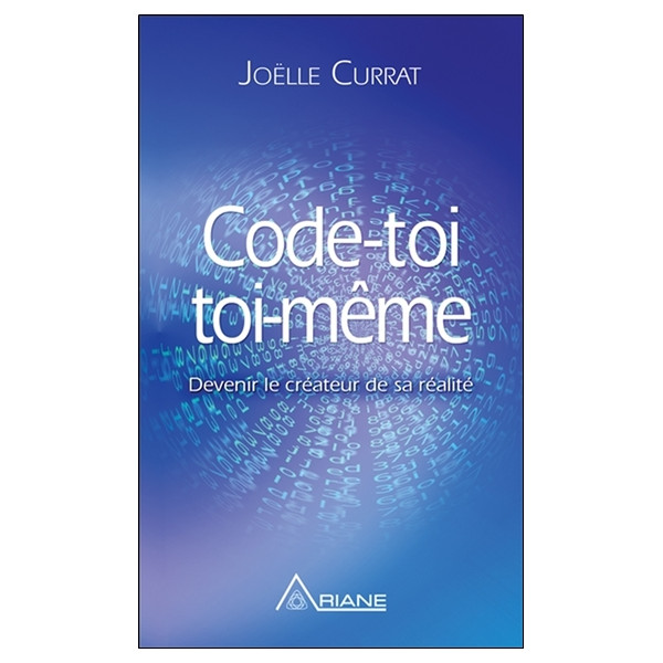 Code-toi toi-même - Devenir le créateur de sa réalité