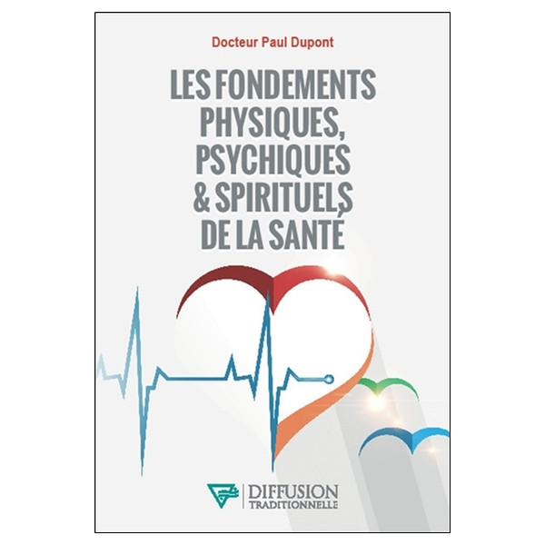 Les fondements physiques, psychiques & spirituels de la santé