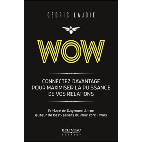 Wow - Connectez davantage pour maximiser la puissance de vos relations