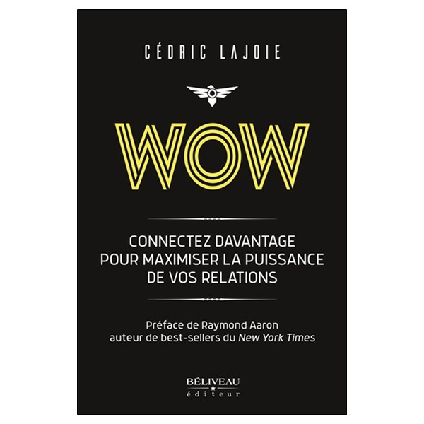 Wow - Connectez davantage pour maximiser la puissance de vos relations