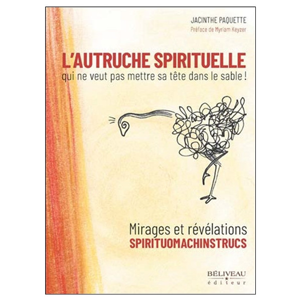 L'autruche spirituelle qui ne veut pas mettre sa tête dans le sable ! - Mirages et révélations