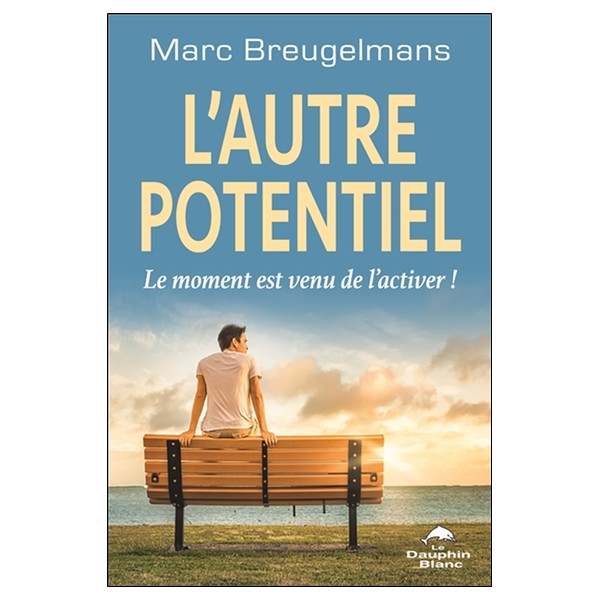 L'autre potentiel - Le moment est venu de l'activer !