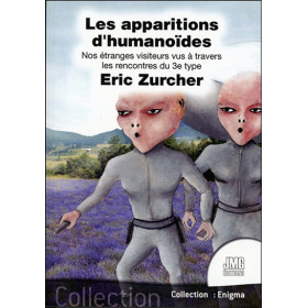 Les apparitions d'humanoïdes - Nos étranges visiteurs vus à travers les rencontres du 3e type