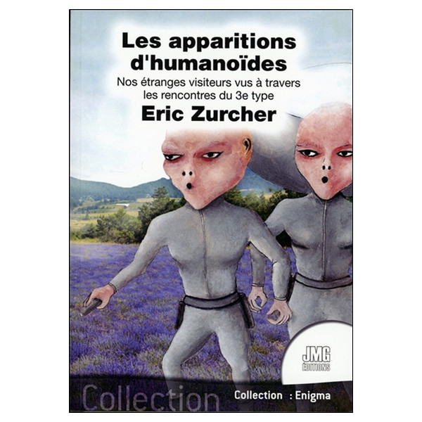 Les apparitions d'humanoïdes - Nos étranges visiteurs vus à travers les rencontres du 3e type