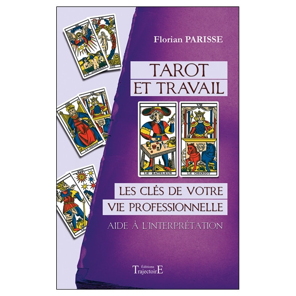 Tarot et travail - Les clés de votre vie professionnelle - Aide à l'interprétation