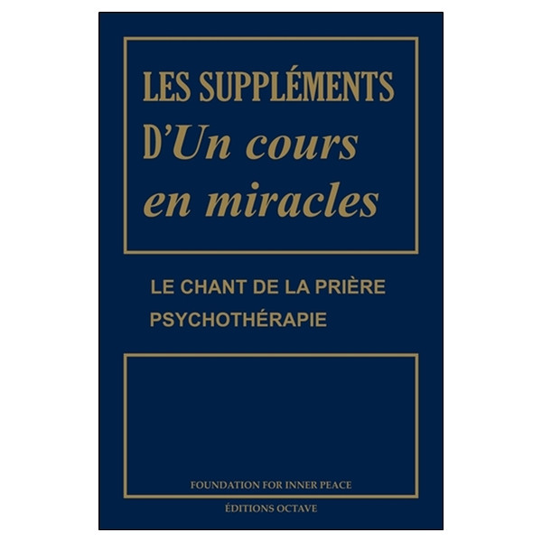Les suppléments d'Un cours en miracles - Le chant de la prière - Psychothérapie
