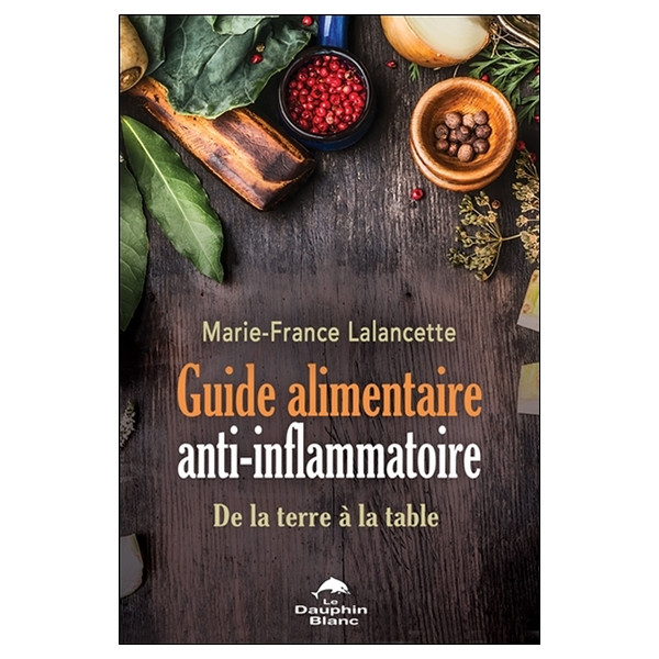 Guide alimentaire anti-inflammatoire - De la terre à la table