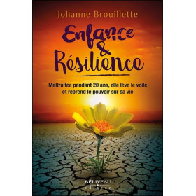 Enfance & Résilience - Maltraitée pendant 20 ans, elle lève le voile et reprend le pouvoir sur sa vie