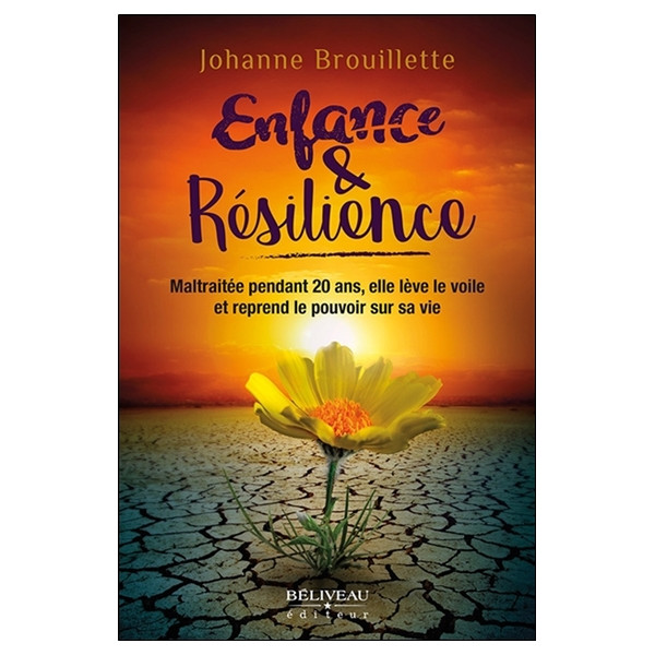 Enfance & Résilience - Maltraitée pendant 20 ans, elle lève le voile et reprend le pouvoir sur sa vie