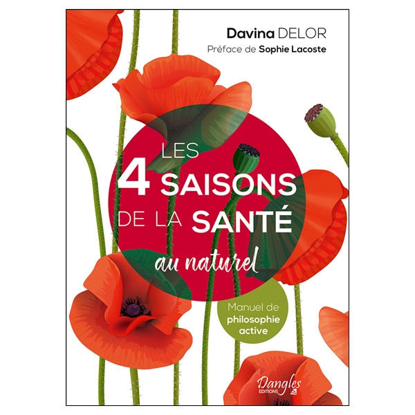 Les 4 saisons de la santé au naturel - Manuel de philosophie active