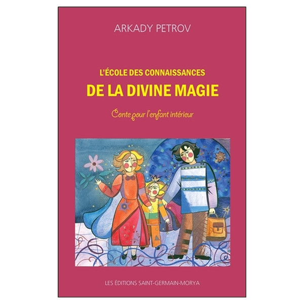L'école des connaissances de la divine magie - Conte pour l'enfant intérieur