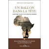 Un ballon dans la tête - L'histoire vraie d'un eldorado moderne