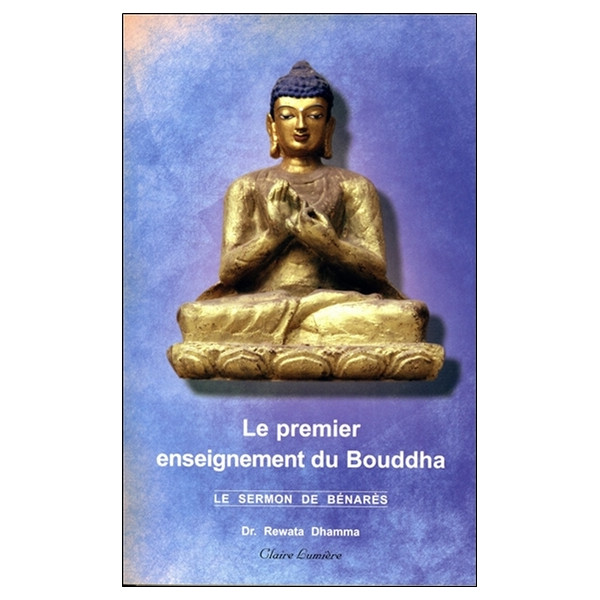 Le Premier enseignement du Bouddha - Le sermon de Bénarès