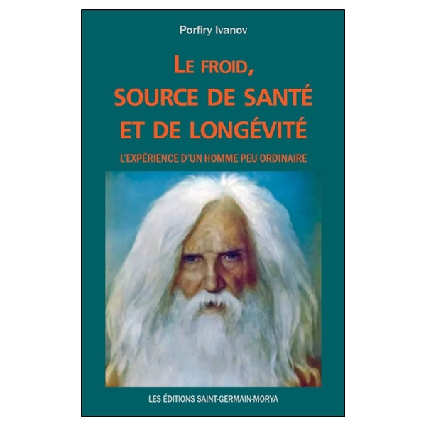 Le froid, source de santé et de longévité - L'expérience d'un homme peu ordinaire