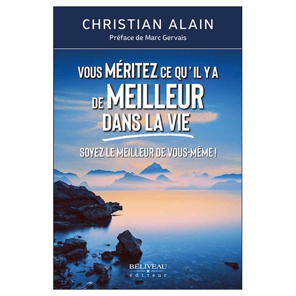 Vous méritez ce qu'il y a de meilleur dans la vie - Soyez le meilleur de vous-même !