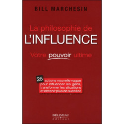 La philosophie de l'influence - Votre pouvoir ultime