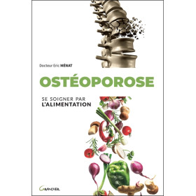 Ostéoporose - Se soigner par l'alimentation