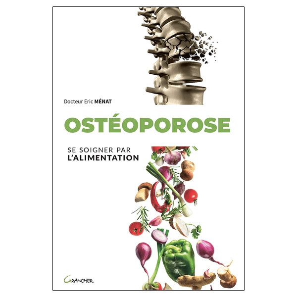 Ostéoporose - Se soigner par l'alimentation