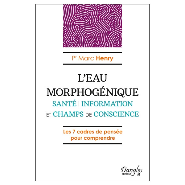 L'Eau morphogénique - Santé - Information et champs de conscience