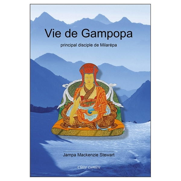 Vie de Gampopa - Principal disciple de Milarépa